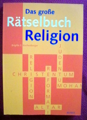 gebrauchtes Buch – Kochenburger, Brigitte E – Das grosse Rätselbuch Religion