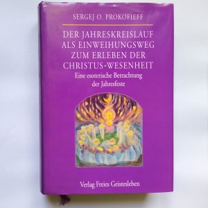 gebrauchtes Buch – Prokofieff, Sergej O – Der Jahreskreislauf als Einweihungsweg zum Erleben der Christuswesenheit - Eine esoterische Betrachtung der Jahresfeste