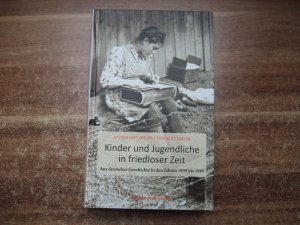 gebrauchtes Buch – Ohler, Annemarie; Ohler – Kinder und Jugendliche in friedloser Zeit - Aus deutscher Geschichte in den Jahren 1939 bis 1949