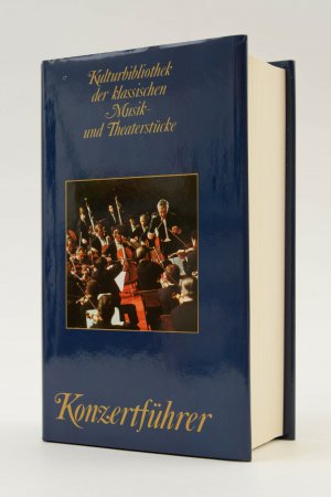 Konzertführer. Kulturbibliothek der klassischen Musik- und Theaterstücke. Band 3