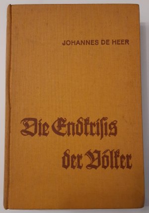 antiquarisches Buch – Heer, Johannes de – Die Endkrisis der Völker. Der kommende Richter in Harmageddon - 3. erweiterte Auflage