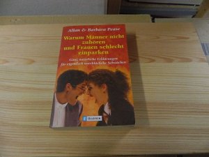 gebrauchtes Buch – Pease, Allan und Barbara Pease – Warum Männer nicht zuhören und Frauen schlecht einparken : ganz natürliche Erklärungen für eigentlich unerklärliche Schwächen. Allan und Barbara Pease. Aus dem austral. Engl. von Anja Giese / Ullstein ; 35969