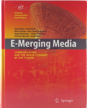 neues Buch – Zerdick, Axel; Schrape – E-Merging Media - Communication and the Media Economy of the Future