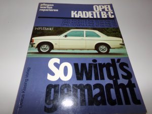 Opel Kadett B + C 08/65 bis 08/79, Opel Olympia A 08/67 bis 08/70 - So wird´s gemacht - Band 29