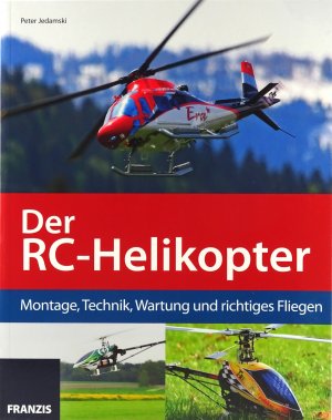 gebrauchtes Buch – Peter Jedamski – Der RC-Helikopter: Montage, Technik, Wartung und richtiges Fliegen