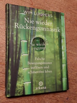 gebrauchtes Buch – Wim Luijpers – Nie wieder Rückengymnastik - Falsche Bewegungsmuster auflösen und schmerzfrei leben - mit MP3-CD