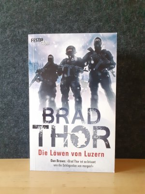 gebrauchtes Buch – Brad Thor – Die Löwen von Luzern * Scot Harvath Bd. 1 * FESTA Crime * dt. EA 2016