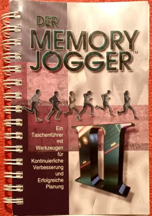 Der Memory Jogger II •  Ein Taschenführer mit Werkzeugen für kontinuierliche Verbesserung und erfolgreiche Planung