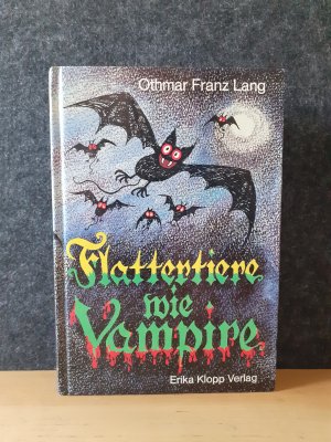 gebrauchtes Buch – Lang, Othmar Franz – Flattertiere wie Vampire * HARDCOVER* Erika Klopp* illustriert