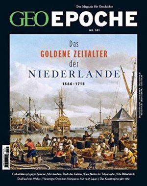 gebrauchtes Buch – Gruner + Jahr  – GEO Epoche. Das Magazin für Geschichte. Nr. 101 : Das goldene Zeitalter der Niederlande