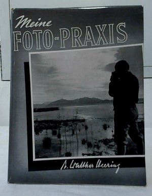 antiquarisches Buch – Walther HEERING – Meine Foto-Praxis : ein Foto-Privatissimum. Dr. Walther Heering.