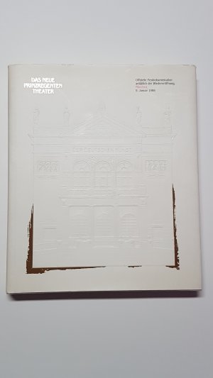 Das Neue Prinzregententheater. Festschrift zur Wiedereröffnung des Prinzregententheaters in München am 9. Januar 1988