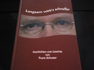 Langsam wird´s schneller - Geschichten und Gedichte - selten / Bayern