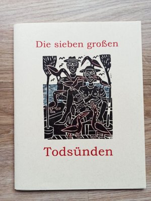 Von den sieben Todsünden und anderen Freveln. [handkolorierte Holzschnitte von Thomas J. Richter]