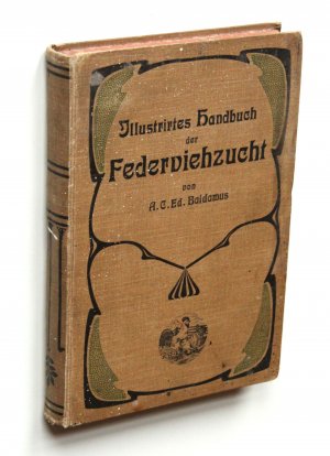 Die Federviehzucht als Wirthschaftszweig und als Liebhaberei. 2. Band: Die Tauben und das Wassergeflügel. Zweite Auflage neu bearbeitet von Otto Grünhaldt […]