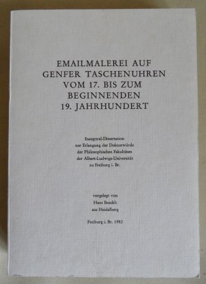 Emailmalerei auf Genfer Taschenuhren vom 17. bis zum beginnenden 19. Jahrhundert