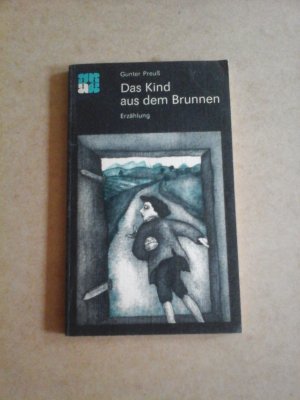 Das Kind aus dem Brunnen. Erzählung. SIGNIERT