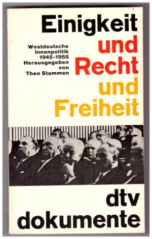 Einigkeit und Recht und Freiheit. Westdeutsche Innenpolitik 1945-1955