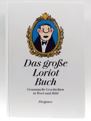 Das große Loriot Buch - Gesammelte Geschichten in Wort und Bild