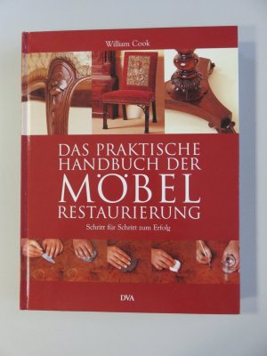 gebrauchtes Buch – Wiliam Cook – Das praktische Handbuch der Möbelrestaurierung