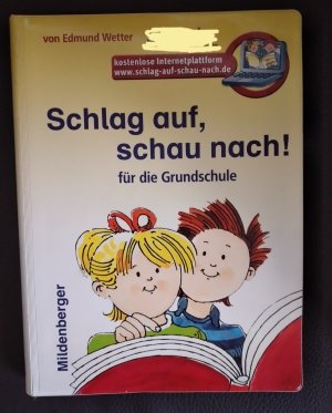 gebrauchtes Buch – Edmund Wetter – Schlag auf, schau nach!. Wörterbücher und Hefte für die Grundschule / Schlag auf, schau nach! – Wörterbuch, Altausgabe - Wörterbuch für die Grundschule, allg. Ausgabe