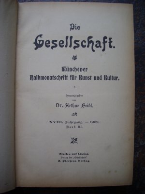 Die Gesellschaft - Münchener Halbmonatschrift für Kunst und Sozialpolitik