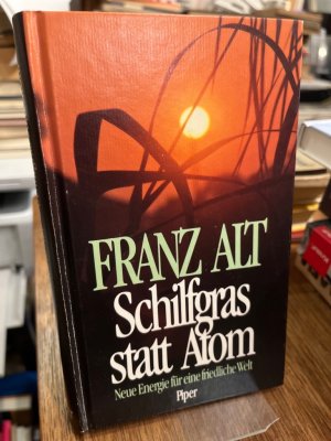 Schilfgras statt Atom. Neue Energie für eine friedliche Welt.