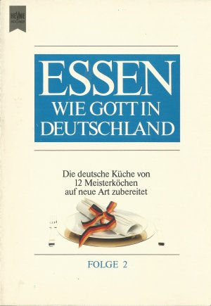 Essen wie Gott in Deutschland  Folge 2 Die deutsche Küche von 12 Meisterköchen auf neue Art zubereitet