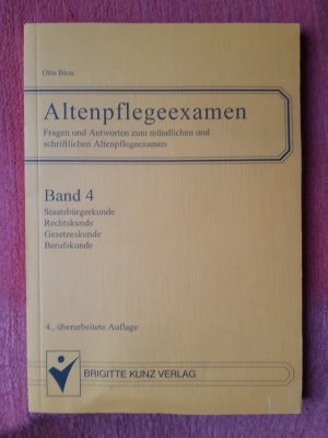 gebrauchtes Buch – Otto Bion – Altenpflegeexamen - Fragen und Antworten zum mündlichen und schriftlichen Altenpflegeexamen - Band 4 Staatsbürgerkunde, Rechtskunde, Gesetzeskunde, Berufskunde