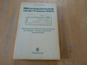 Microcomputertechnik mit dem Prozessor 8085 A