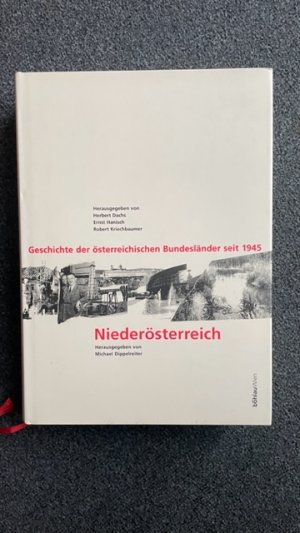 Niederösterreich. Land im Herzen - Land an der Grenze (Geschichte der österreichischen Bundesländer seit 1945)