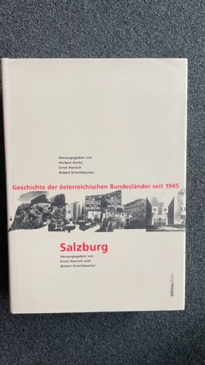Salzburg - Zwischen Globalisierung und Goldhaube (Geschichte der österreichischen Bundesländer seit 1945)