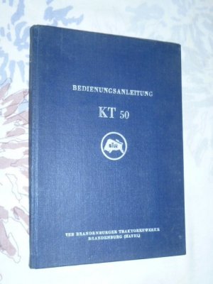 Bedienungsanleitung Planierraupe KT 50 ( von 1963 )