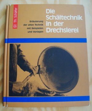 Die Schältechnik in der Drechslerei. Erläuterung der alten Technik mit Beispielen und Vorlagen.