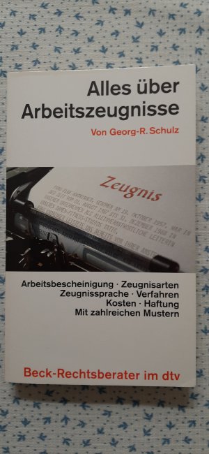 gebrauchtes Buch – Georg-R. Schulz – Alles über Arbeitszeugnisse - Form und Inhalt. Zeugnissprache