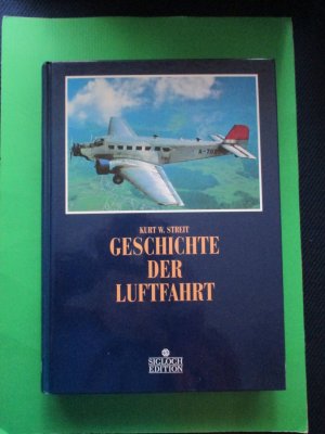 gebrauchtes Buch – Streit, Kurt W – Geschichte der Luftfahrt, Großband Sigloch 1975, 481 Seiten, bebildert  / ungelesen