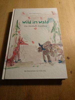 gebrauchtes Buch – Mona & Helga Brüggemann – Wild im Wald - Eine fabelhafte Erzählung