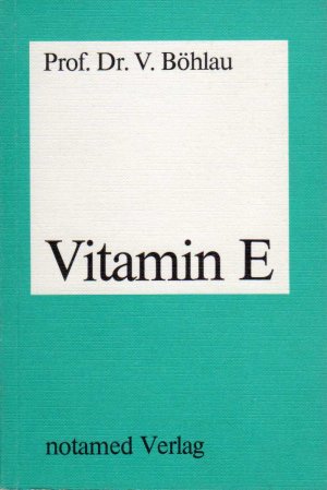 Vitamin E in der Rehabilitation und ärztlichen Praxis - SIGNIERT