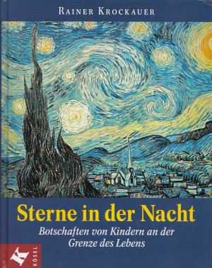 STERNE IN DER NACHT - Botschaften von Kindern an der Grenze des Lebens  / 2003