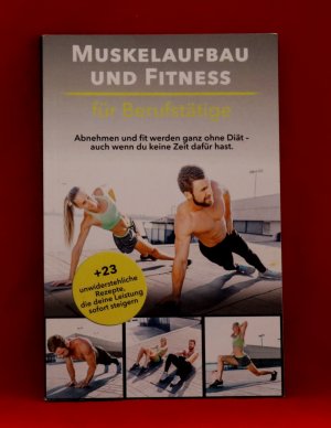 Muskelaufbau und Fitness für Berufstätige