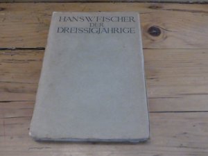 antiquarisches Buch – Hans W. Fischer – Der Dreissigjährige