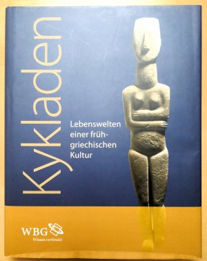 gebrauchtes Buch – Badisches Landesmuseum Karlsruhe  – Kykladen: Lebenswelten einer frühgriechischen Kultur  +++ TOP +++