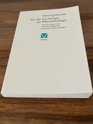 gebrauchtes Buch – Henning Peucker – Von der Psychologie zur Phänomenologie - Husserls Weg in die Phänomenologie der »Logischen Untersuchungen«