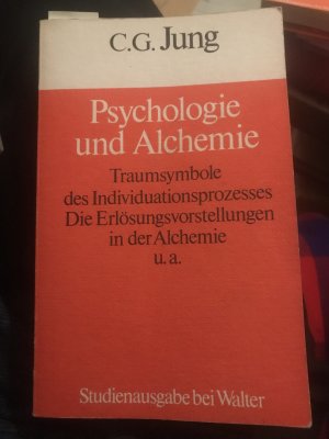 Psychologie und Alchemie. Trausymbole des Individuationnsprozesses. Die Erlösungsvorstellungen in der Alchemie u.a.