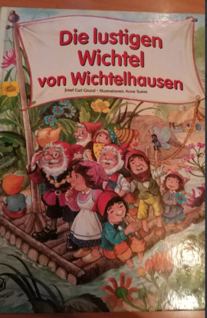 gebrauchtes Buch – Grund, Josef Carl – Die lustigen Wichtel von Wichtelhausen