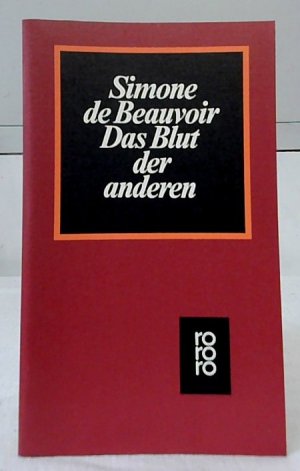 gebrauchtes Buch – Beauvoir, Simone de – Das Blut der anderen : Roman. [Aus d. Franz. übertr. von Klaudia Rheinhold] / rororo ; 545.