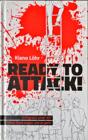 gebrauchtes Buch – Kiano Löhr – Ready to attack!: Erfolgreich unter 30? Diese Stars zeigen, wie es geht!