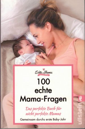 gebrauchtes Buch – Echte Mamas – 100 echte Mama-Fragen - Das perfekte Buch für nicht perfekte Mamas