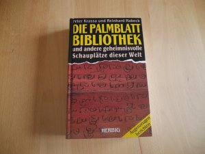 Die Palmblatt-Bibliothek und andere geheimnisvolle Schauplätze dieser Welt