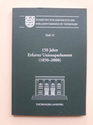 150 Jahre Erfurter Unionsparlament (1850-2000)